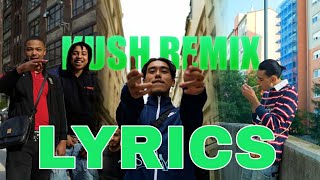 KUSH  REMIX Lyrics [upl. by Lucian]