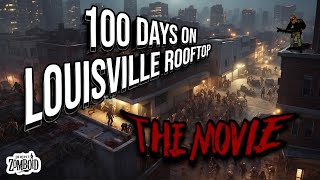 100 Days on Louisville Rooftops  The Movie [upl. by Sill345]