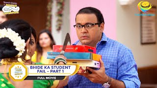 BHIDE KA STUDENT FAIL I PART 1 I FULL MOVIE I Taarak Mehta Ka Ooltah Chashmah  तारक मेहता [upl. by Henrie]