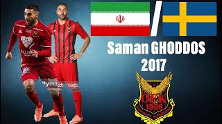 Saman GHODDOS  IranSweden  Östersunds FK  2017 [upl. by Ainez]