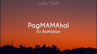 PagMAMAhal  Ex Battalion Lyrics [upl. by Anawad]