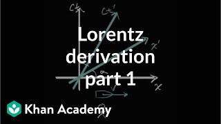 Lorentz transformation derivation part 1  Special relativity  Physics  Khan Academy [upl. by Coffeng284]