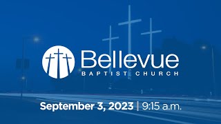 September 3 2023  915am  Bellevue Baptist Church [upl. by Lorre878]