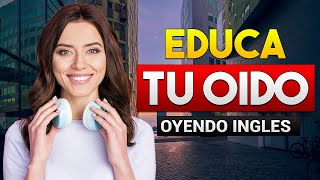 🔴 APRENDE INGLÉS OYENDO MIENTRAS DESCANSAS TRABAJAS O LIMPIAS 🎧😴 EDUCA TU OIDO ESCUCHANDO INGLES 👂 [upl. by Nnylirej]