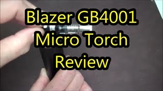 Blazer GB4001 Micro Torch Review [upl. by Rizzo861]