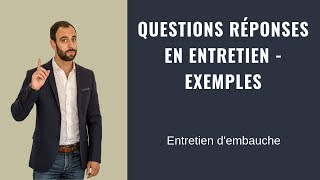 QUESTIONS RÉPONSES EN ENTRETIEN  EXEMPLES [upl. by Flanna]