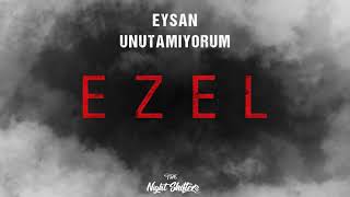 Eyşan  UnutamıyorumEzel The Nightshifters Remix [upl. by Arnon]