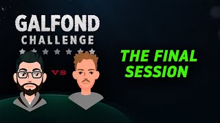 The FINAL Session Is Anyones Game  Galfond Challenge Day 39 [upl. by Fita]