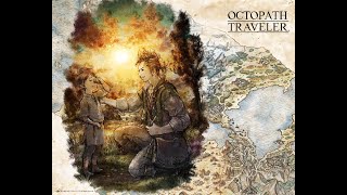 Octopath Traveler For Succor into Decisive Battle 2 [upl. by Nolyaj172]