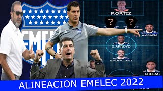 ¡LOCURA ESTA ES LA ALINEACION DE EMELEC 2022 [upl. by Guenzi430]