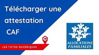 Les Tutos Numériques  Télécharger une attestation Caf [upl. by Prestige]