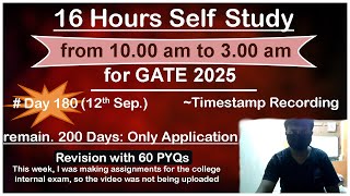 16 Hours Self Study Recording  GATE 2025  day180 12th September [upl. by Belak]