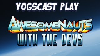 Awesomenauts with the Devs [upl. by Verneuil970]