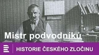 Historie českého zločinu Mistr podvodníků [upl. by Yuria894]