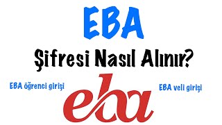 EBA ŞİFRESİ NASIL ALINIR Öğrenci Girişi  EBA Veli Girişi [upl. by Natsirk]