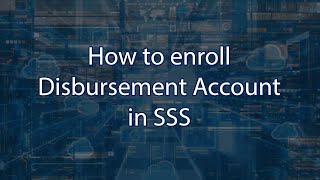 How to enroll disbursement account in SSS  Part 4 [upl. by Streeto]