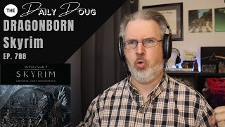 Classical Composer Reacts to DRAGONBORN SKYRIM OST  The Daily Doug Episode 788 [upl. by Celia985]