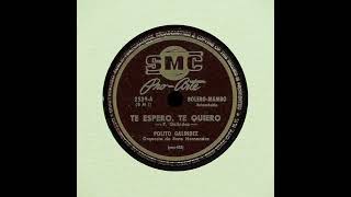 TE ESPERO TE QUIERO POLITO GALINDEZ CON ORQUESTA DE RENE HERNANDEZ JUNCO 1950 [upl. by Aceissej]