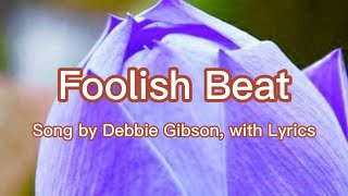 Foolish Beat by Debbie Gibson with Lyrics [upl. by Solrac]