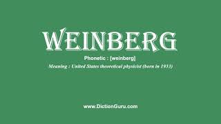 weinberg How to pronounce weinberg with Phonetic and Examples [upl. by Atilrep269]