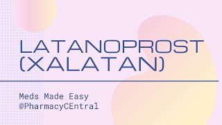 Latanoprost Xalatan  Meds Made Easy MME [upl. by Kylie762]