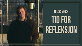 Erlend Mørch Tid for refleksjon [upl. by Atalante]