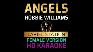 ANGELS  ROBBIE WILLIAMS Female Key KARAOKEMINUS 1 LARIEL STATION [upl. by Gunar]