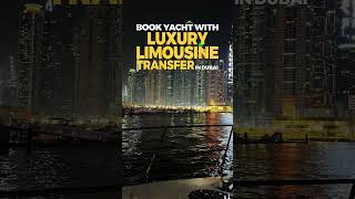 Book Yacht With Luxury Limousine Transfer in Dubai dubai luxurylimo stretchlimousine yacht [upl. by Aisatsanna]