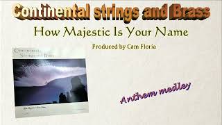 The Continental strings and brass  How majestic is Your Name  1984 [upl. by Eylhsa]