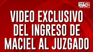 El video exclusivo del ingreso de Maciel al juzgado [upl. by Sinnej]