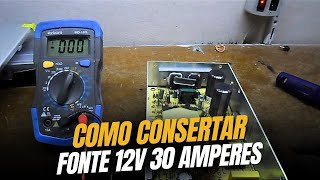 CONSERTO DA FONTE 12V 30 AMPERES [upl. by Cornish]