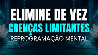 Técnica para Eliminar Crenças Limitantes [upl. by Amehsat]