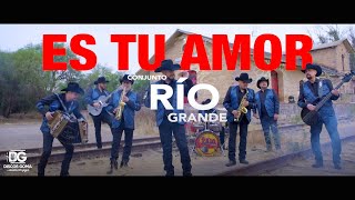 Conjunto Rio GrandeEs Tu Amor Video Oficial [upl. by Lydon402]