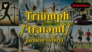 v Triumph meaning achieve victory with 5 examples [upl. by Ajax475]