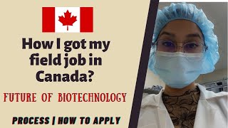 👩🏻‍🔬HOW I GOT MY FIELD JOB IN CANADA CAREER AFTER STUDYING BIOTECHNOLOGY IN CANADA 🇨🇦 [upl. by Ob]