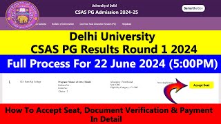 DU CSAS PG Round 1 Results 2024 Full Process of 22 June 2024500PM  Seat Accept Documents Verify [upl. by Brittain67]