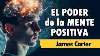 EL PODER DE LA MENTE POSITIVA  James Carter  AUDIOLIBRO COMPLETO [upl. by Margetts102]