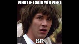 ESFP Memes [upl. by Aicatsal]