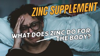 Zinc Supplement What Does Zinc Do For The Body Benefits of Zinc and Zinc Deficiency and Sources [upl. by Glenna]