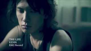 KENN 【THE LIFE】 VideoClip [upl. by Volin294]