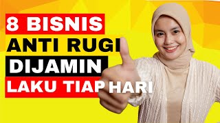 INILAH 8 BISNIS ANTI RUGI YANG LAKU SETIAP HARI [upl. by Abrahamsen]