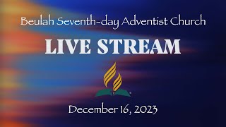 Come Before Winter  December 16 2023  Beulah SDA Church  Live Streaming Service [upl. by Heidie]