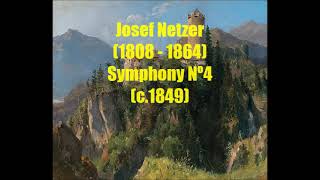 Josef Netzer 1808  1864  Symphony nº4 in EsDur 1849 [upl. by Naneek860]