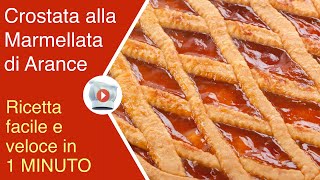 Crostata alla Marmellata di Arance  Ricetta in 1 minuto [upl. by Rokach]