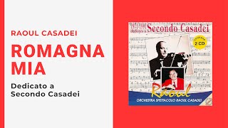 Raoul Casadei  ROMAGNA MIA Video Ufficiale  Testo [upl. by Cassiani]