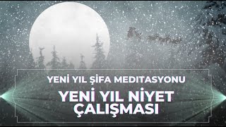 Yeni Yıl Şifa Meditasyonu  Yılbaşı Rahatlama Müziği  Yeni Yıl Niyet Çalışması [upl. by Hakan]