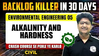 Environmental Engineering 05  Alkalinity and Hardness  Civil Engineering  GATE 2025 Crash Course [upl. by Ahsirat]