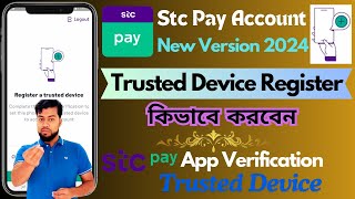 Stc Pay Account New Update  Stc Pay New Version Verification Solve  Stcpay trusted device Register [upl. by Ynnattirb]