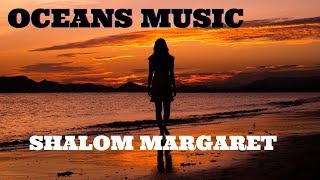 OCEANS  SHALOM MARGARET  MUSICA INSTRUMENTAL  REFLEXÃO [upl. by Lisetta]