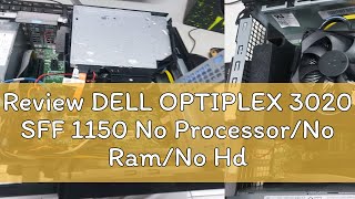 Review DELL OPTIPLEX 3020 SFF 1150 No ProcessorNo RamNo Hdd Intel 4th gen support [upl. by Artekal346]